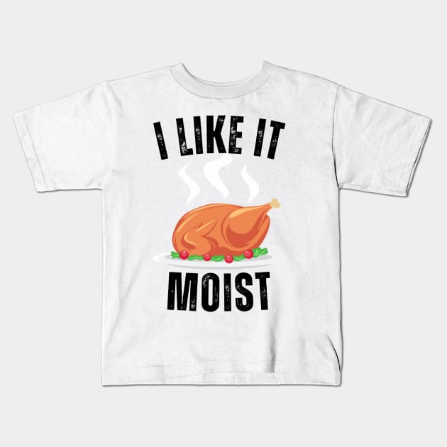 i like it moist funny turkey Kids T-Shirt by Vortex.Merch